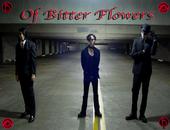 Of Bitter Flowers (LIVE show in July) profile picture