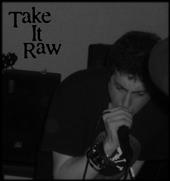 Take It Raw [Demo Out Now!] profile picture