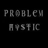 PROBLEM MYSTIC profile picture