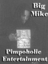 Big Mike of Pimpoholic Entertainment profile picture