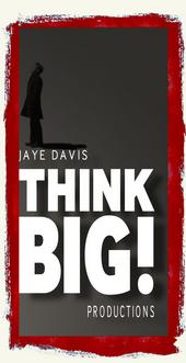 Jaye Davis Think Big! Productions profile picture