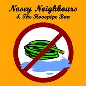 Nosey Neighbours & The Hosepipe Ban profile picture