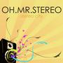 OH MR STEREO [Summer Shows?] profile picture