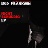 BUD FRANKSEN aka NOT GUILTY profile picture