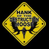 Hank of the Destruction Moose profile picture