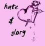 Hate And Glory [SPLIT UP!!] profile picture