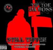 TIP TOE DA BOSS...STILL TIPPIN IN STREETS SOON!!! profile picture