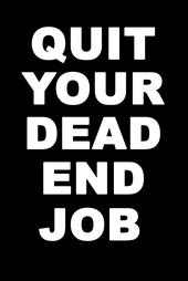 Quit Your Dead End Job profile picture