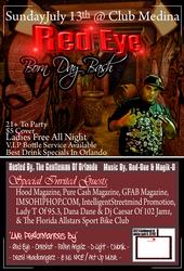 RED EYE - BORN DAY BASH @ CLUB MEDINA JULY 13TH profile picture