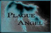 Plague Angel - Members Wanted!!! profile picture