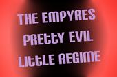 The Empyres Pretty Evil Little Regime profile picture