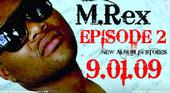 OT Ent---M.REX NEW ALBUM IN STORES 9/1/09!!!! profile picture