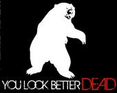 YOU LOOK BETTER DEAD....IS DEAD profile picture