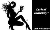 LYRICAL BUTTERFLYâ„¢(Lady in Waitingâ„¢ ) profile picture