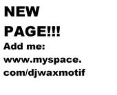 Wax Motif's new page- myspace.com/djwaxmotif profile picture