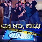 Oh No, Kill! (needs a singer & drummer) profile picture