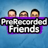 PreRecorded Friends profile picture