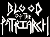 BLOOD OF THE PATRIARCH [IS BACK!!!] profile picture