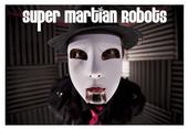 SUPER MARTiAN ROBOTS profile picture