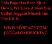 Not Active. Go To www.myspace.com/juggalomusickinc profile picture