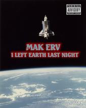 MAK ERV I LEFT EARTH LAST NIGHT FREE DOWNLOADâ„¢ profile picture