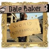 DALE BAKER ALBUM WORLD ANTI-FAMOUS IN STORES NOW!! profile picture
