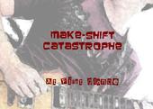 Make-Shift Catastrophe (BOOK US!) profile picture