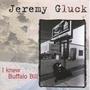 I Knew Buffalo Bill - Jeremy Gluck Solo profile picture