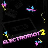 ELECTRO RIOT MIXTAPE (download Vol 2 for free now) profile picture